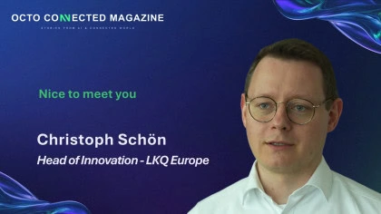 Grafica di OCTO Connected Magazine con il ritratto di Christoph Schön, Head of Innovation di LKQ Europe, su sfondo blu. Nell’immagine compaiono il logo OCTO Connected Magazine e la scritta “Nice to meet you”, insieme al nome e al ruolo del protagonista.